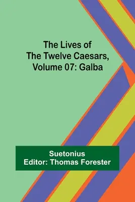 Żywoty dwunastu cezarów, tom 07: Galba - The Lives of the Twelve Caesars, Volume 07: Galba