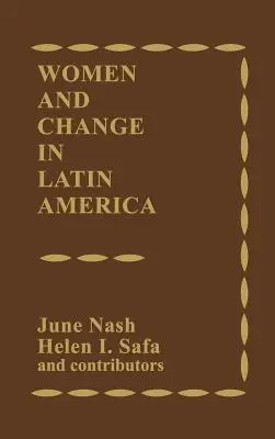 Kobiety i zmiana w Ameryce Łacińskiej: Nowe kierunki w dziedzinie płci i klasy - Women and Change in Latin America: New Directions in Sex and Class