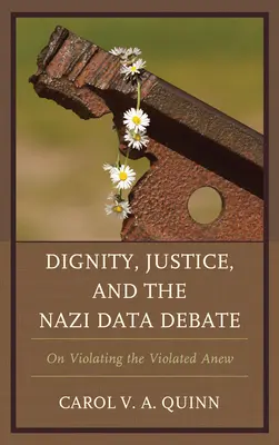 Godność, sprawiedliwość i nazistowska debata o danych: O naruszaniu naruszonych na nowo - Dignity, Justice, and the Nazi Data Debate: On Violating the Violated Anew