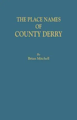 Nazwy miejscowości w hrabstwie Derry - Place Names of County Derry