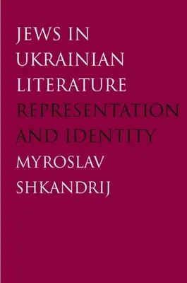Żydzi w literaturze ukraińskiej: Reprezentacja i tożsamość - Jews in Ukrainian Literature: Representation and Identity