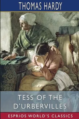 Tess of the d'Urbervilles (Esprios Classics): Czysta kobieta - Tess of the d'Urbervilles (Esprios Classics): A Pure Woman