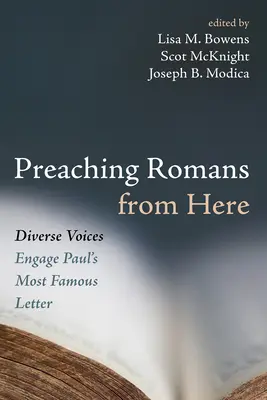 Preaching Romans from Here: Różnorodne głosy angażują najsłynniejszy list Pawła - Preaching Romans from Here: Diverse Voices Engage Paul's Most Famous Letter