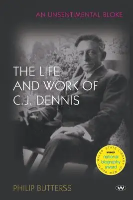 Bez sentymentów: Życie i twórczość C.J. Dennisa - An Unsentimental Bloke: The life and work of C.J. Dennis