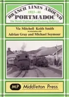 Linie rozgałęzione wokół Portmadoc, 1923-46 - Branch Lines Around Portmadoc, 1923-46