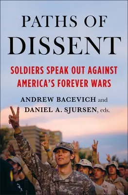 Ścieżki sprzeciwu: Żołnierze wypowiadają się przeciwko błędnym wojnom Ameryki - Paths of Dissent: Soldiers Speak Out Against America's Misguided Wars