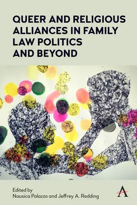 Sojusze queer i religijne w polityce prawa rodzinnego i nie tylko - Queer and Religious Alliances in Family Law Politics and Beyond