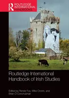 Międzynarodowy podręcznik studiów irlandzkich Routledge - Routledge International Handbook of Irish Studies