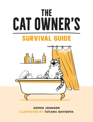 Cat Owner's Survival Guide - Przezabawne porady dotyczące życia na łapach ze swoim futrzanym czworonożnym najlepszym przyjacielem - Cat Owner's Survival Guide - Hilarious Advice for a Pawsitive Life with Your Furry Four-Legged Best Friend