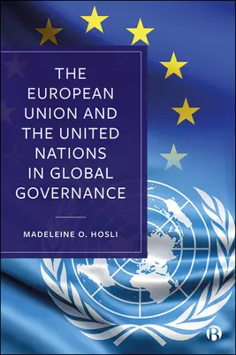 Unia Europejska i Organizacja Narodów Zjednoczonych w globalnym zarządzaniu - The European Union and the United Nations in Global Governance