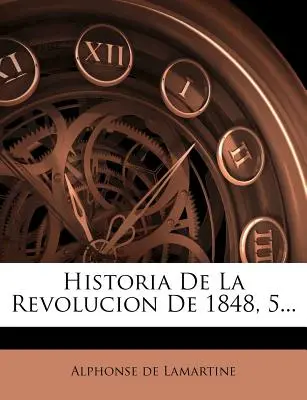 Historia rewolucji 1848, 5... - Historia de La Revolucion de 1848, 5...