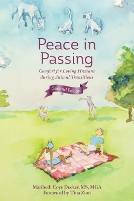 Pokój w przemijaniu: Komfort dla kochających ludzi podczas przejścia zwierząt - Peace in Passing: Comfort for Loving Humans During Animal Transitions