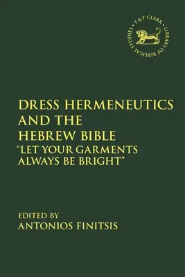 Hermeneutyka ubioru i Biblia hebrajska: Niech szaty wasze zawsze będą jasne - Dress Hermeneutics and the Hebrew Bible: Let Your Garments Always Be Bright