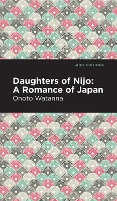 Córki Nijo: Japoński romans - Daughters of Nijo: A Romance of Japan