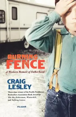 Burning Fence: Zachodnie wspomnienia o ojcostwie - Burning Fence: A Western Memoir of Fatherhood