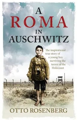 Cygan w Auschwitz: Jak przeżyłem okropności „zapomnianego holokaustu - A Gypsy in Auschwitz: How I Survived the Horrors of the 'Forgotten Holocaust'