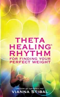 Rytm ThetaHealing (R) dla znalezienia idealnej wagi - ThetaHealing (R) Rhythm for Finding Your Perfect Weight