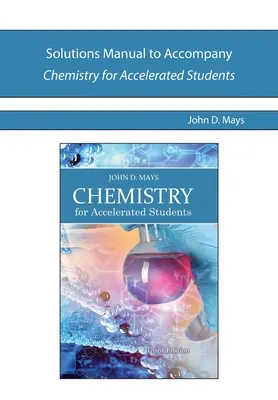 Podręcznik z rozwiązaniami towarzyszący chemii dla studentów studiów przyspieszonych - Solutions Manual to Accompany Chemistry for Accelerated Students