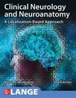 Neurologia kliniczna i neuroanatomia: Podejście oparte na lokalizacji, wydanie drugie - Clinical Neurology and Neuroanatomy: A Localization-Based Approach, Second Edition