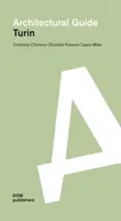 Turyn: Przewodnik architektoniczny - Turin: Architectural Guide