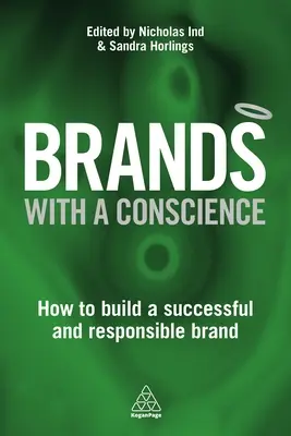 Marki z sumieniem: Jak zbudować skuteczną i odpowiedzialną markę - Brands with a Conscience: How to Build a Successful and Responsible Brand