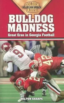 Bulldog Madness: Złote wieki futbolu w Georgii - Bulldog Madness: Golden Ages of Georgia Football