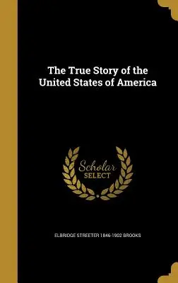 Prawdziwa historia Stanów Zjednoczonych Ameryki - The True Story of the United States of America