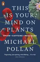 This Is Your Mind On Plants - Opium-Kofeina-Meskalina - This Is Your Mind On Plants - Opium-Caffeine-Mescaline