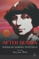 Po Rosji: Wiersze Mariny Cwietajewej - After Russia: Poems by Marina Tsvetaeva