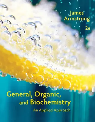 Chemia ogólna, organiczna i biochemia: Podejście stosowane - General, Organic, and Biochemistry: An Applied Approach