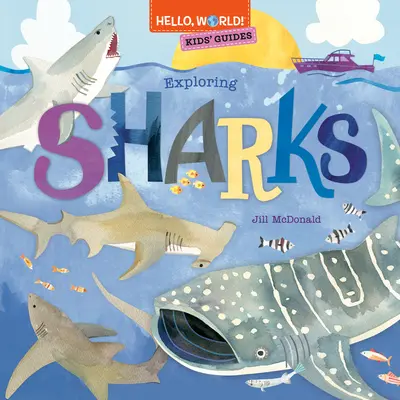 Witaj, świecie! Przewodniki dla dzieci: Odkrywanie rekinów - Hello, World! Kids' Guides: Exploring Sharks