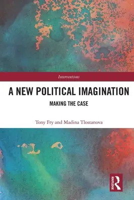 Nowa wyobraźnia polityczna: Making the Case - A New Political Imagination: Making the Case