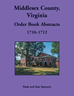 Hrabstwo Middlesex, Virginia Księga zamówień, 1710-1712 - Middlesex County, Virginia Order Book, 1710-1712