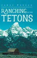 Ranczo w Tetons - Ranching in the Tetons