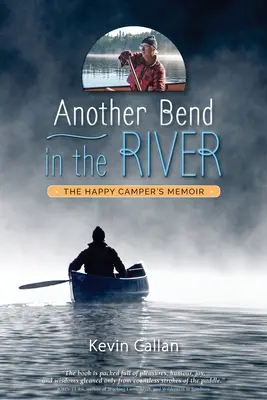 Kolejny zakręt rzeki, pamiętnik szczęśliwego obozowicza - Another Bend in the River, the Happy Camper's Memoir