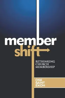 Membershift: Ponowne przemyślenie członkostwa w Kościele - Membershift: Rethinking Church Membership