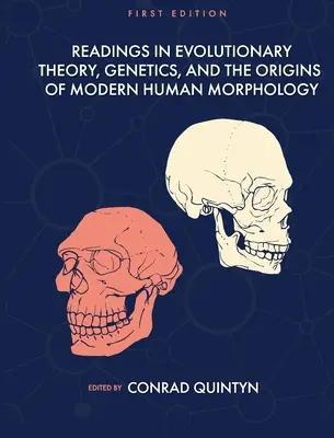 Odczyty z teorii ewolucji, genetyki i początków współczesnej morfologii człowieka - Readings in Evolutionary Theory, Genetics, and the Origins of Modern Human Morphology