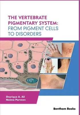 Układ barwnikowy kręgowców: Od komórek pigmentowych do zaburzeń - The Vertebrate Pigmentary System: From Pigment Cells to Disorders