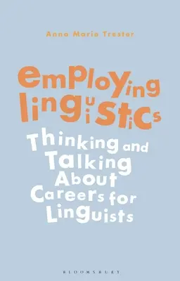 Zatrudniając lingwistykę: Myślenie i mówienie o karierze dla lingwistów - Employing Linguistics: Thinking and Talking about Careers for Linguists