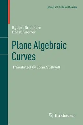 Płaszczyznowe krzywe algebraiczne: Tłumaczenie: John Stillwell - Plane Algebraic Curves: Translated by John Stillwell