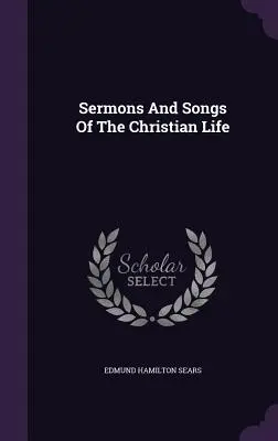 Kazania i pieśni o życiu chrześcijańskim - Sermons And Songs Of The Christian Life