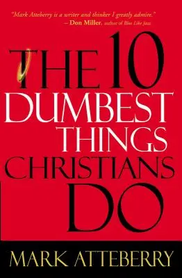 10 najgłupszych rzeczy, jakie robią chrześcijanie - The 10 Dumbest Things Christians Do