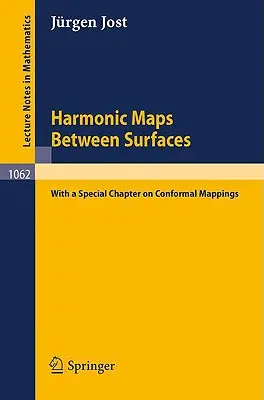 Mapy harmoniczne między powierzchniami: (ze specjalnym rozdziałem na temat odwzorowań konforemnych) - Harmonic Maps Between Surfaces: (With a Special Chapter on Conformal Mappings)