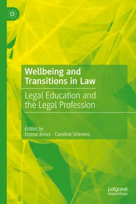 Dobre samopoczucie i zmiany w prawie: Edukacja prawna i zawód prawnika - Wellbeing and Transitions in Law: Legal Education and the Legal Profession