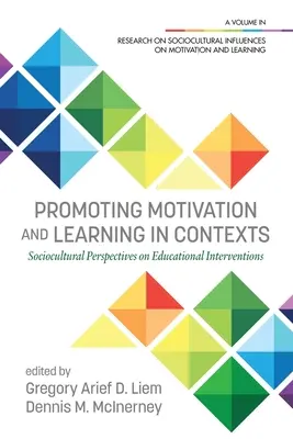 Promowanie motywacji i uczenia się w kontekstach: Społeczno-kulturowe perspektywy interwencji edukacyjnych - Promoting Motivation and Learning in Contexts: Sociocultural Perspectives on Educational Interventions