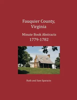 Hrabstwo Fauquier, Virginia, streszczenia protokołów 1779-1782 - Fauquier County, Virginia Minute Book Abstracts 1779-1782