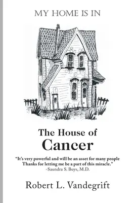 Mój dom jest w domu raka - My Home Is In The House Of Cancer