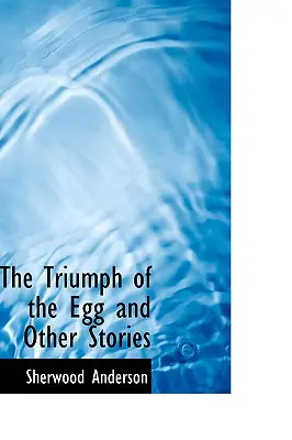 Triumf jaja i inne opowiadania - The Triumph of the Egg and Other Stories