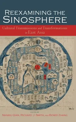 Ponowne badanie sinosfery: Transmisje i transformacje w Azji Wschodniej - Reexamining the Sinosphere: Transmissions and Transformations in East Asia