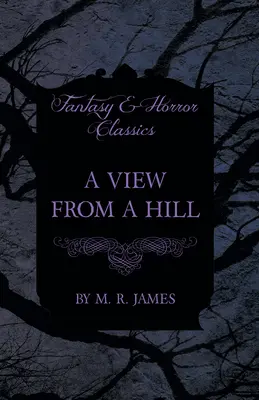 Widok ze wzgórza (klasyka fantasy i horroru) - A View From a Hill (Fantasy and Horror Classics)